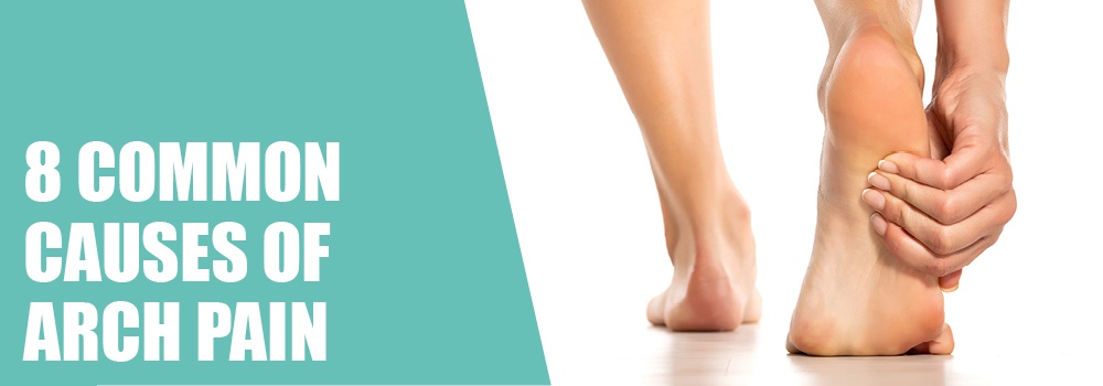 8 Common Causes Of Pain in The Arch Of The Foot